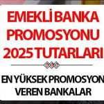 Emekli Promosyon 2025 Mevcut Bankacılık Tutarları | Hangi banka en yüksek emeklilik tanıtımını sunuyor, 2025 Ocak ayının emeklilik tanıtımı ne kadar, kaç tl? Tarım, Garantiler, Banka, Denizbank, Akbank …