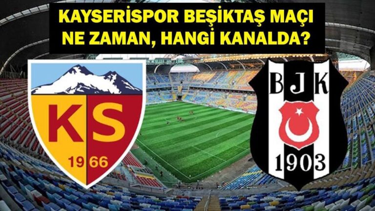 Ertelenen Kayserispor Beşiktaş Maçı Hangi Kanalda, Saat Kaçta? İşte İlk 11 Bilgileri…