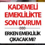 KADEMELİ EMEKLİLİK TABLOSU 2025 SON DAKİKA | 2000 yılı sonrasına kademeli emeklilik ne zaman çıkacak, çıkacak mı? Kademeli (erken) emeklilik şartları neler? Kadın ve erkek erken emeklilik prim gün sayısı ve yaşı değişecek mi TBMM son durum gelişmeleri!