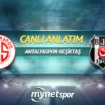 CANLI | Antalyaspor- Beşiktaş maç anlatımı! Maç ne zaman? Saat kaçta ve hangi kanalda?